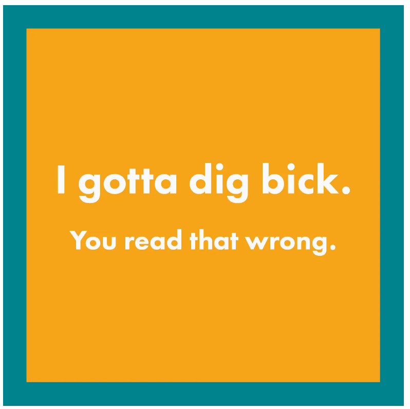 I Gotta Dig Bick