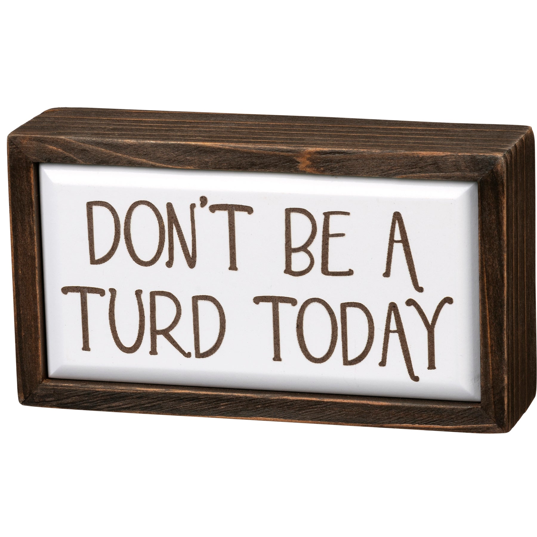 Don't Be a Turd Today