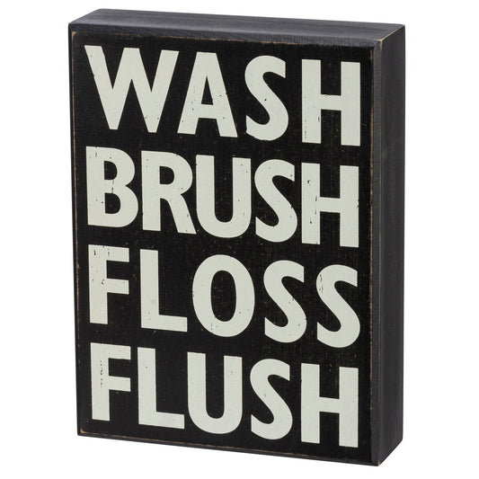Wash Brush Floss Flush