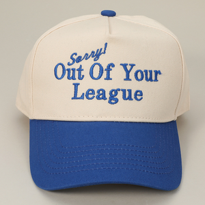 Sorry Out of Your League Baseball Hat