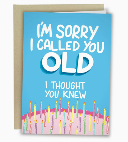 I'm Sorry I Called You Old
