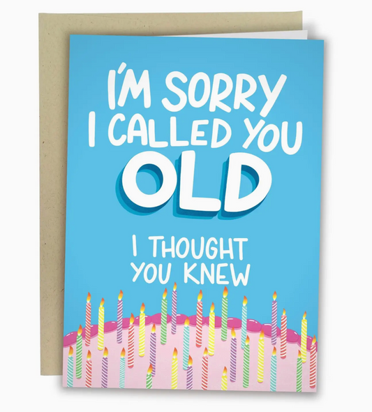 I'm Sorry I Called You Old