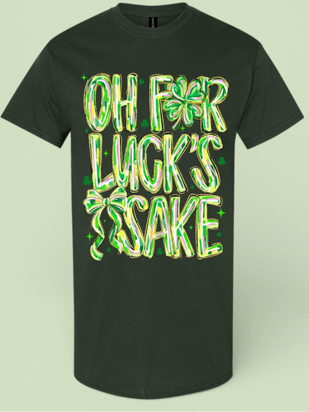 Oh For Luck's Sake Tee