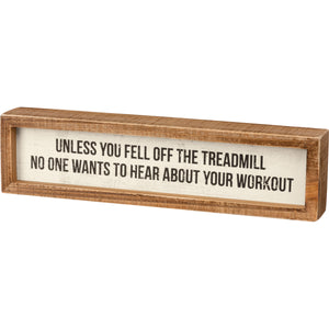 Unless You Fell Off the Treadmill